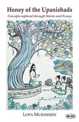 Honey of the Upanishads - Lopa Mukherjee - 9798198003101