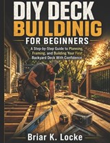 DIY Deck Building for Beginners - Briar K Locke - 9798198044753