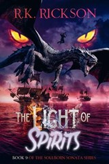 The Light of Spirits - Rich K Rubio ; R K Rickson - 9798198083257