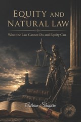 Equity and Natural Law - Adrian Shapiro - 9798198106772