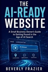 The Ai-Ready Website - Beverly Frazier - 9798198113695