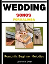 Wedding Songs For Kalimba - Lauren R Dyer - 9798198127487