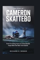 The Story of Cameron Skattebo - Richard S Binder - 9798198133105