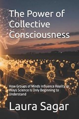 The Power of Collective Consciousness - Laura Sagar - 9798198136052