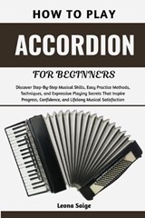 How To Play Accordion For Beginners - Leona Saige - 9798198137547