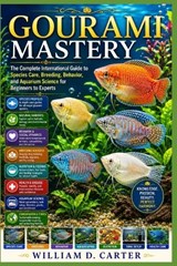 Gourami Mastery - William D Carter - 9798198159952