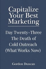 The Death of Cold Outreach - Gordon Duncan - 9798198174665