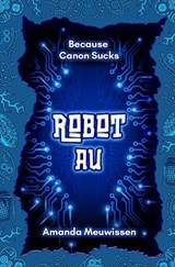 Robot AU - Amanda Meuwissen - 9798198181700