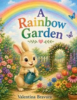 A Rainbow Garden - Valentina Bravura - 9798198204416