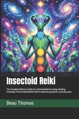 Insectoid Reiki - Beau James Thomas - 9798198214163