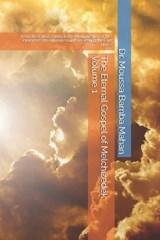 The Eternal Gospel of Melchizedek Volume 1 - Moussa Bamba Mahan - 9798198226111