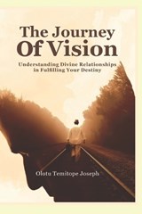 The Journey of Vision - Temitope Joseph Olotu - 9798198232341
