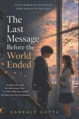 The Last Message Before the World Ended - Teli Publications ; Sankalp Gupta - 9798198250369