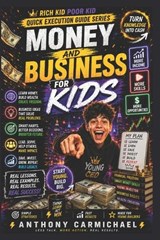 Money and Business for Kids - Anthony Carmichael - 9798198258297