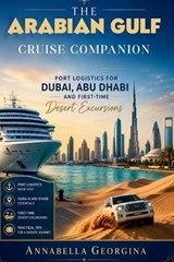 The Arabian Gulf Cruise Companion - Annabella Georgina - 9798198261372