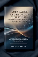 Substance Abuse Group Curriculum - Nolan Z Owen - 9798198282780