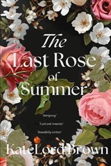 The Last Rose of Summer and other stories - Kate Lord Brown - 9798198294530