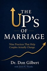 The UP's of Marriage - Jason K Shanks ; Don Gilbert - 9798198298033