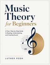 Music Theory for Beginners - Luther Posh - 9798198309722