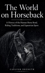 The World on Horseback - Caelvor Dreneth - 9798198334489
