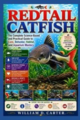 Redtail Catfish - William D Carter - 9798198340367