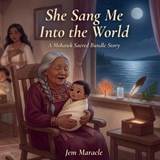 She Sang Me Into the World - Jem Maracle - 9798198346253