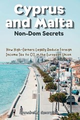 The Cyprus and Malta Non-Dom Secrets - Annabella Georgina - 9798198352216