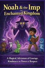 Noah & the Imp of the Enchanted Kingdom - Terence Olive - 9798198396166