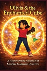 Olivia & the Enchanted Cube - Terence Olive - 9798198409446