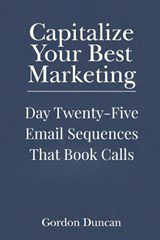 Email Sequences That Book Calls - Gordon Duncan - 9798198444737
