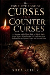 The Complete Book of Curses and Counter Curses - Shea Reilly - 9798198470439
