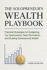 The Solopreneur's Wealth Playbook - Hayden Van Der Post - 9798198476363