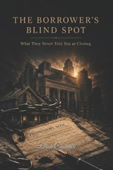 The Borrower's Blind Spot - Brian Churchill - 9798198493674