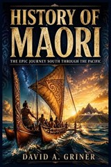 History of Maori - David A Griner - 9798198505322