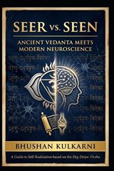 Seer vs. Seen - Bhushan Kulkarni - 9798198535121