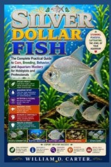 Silver Dollar Fish - William D Carter - 9798198569072