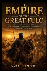 The Empire of the Great Fulo - Sarah Lambert - 9798198579194