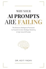 Why Your AI Prompts are Failing - Aditi Yadav - 9798198584419