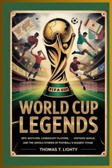 World Cup Legends - Thomas T Lighty - 9798198584600