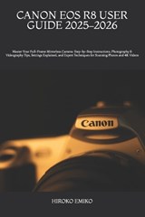 Canon EOS R8 User Guide 2025-2026 - Hiroko Emiko - 9798198596092