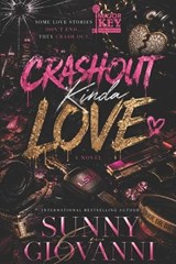 Crashout Kinda Love - Sunny Giovanni - 9798198598669