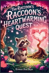 The Raccoon's Heartwarming Quest - Rowan Ava Skey - 9798198630659