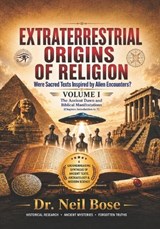 Extraterrestrial Origins of Religion - Neil Bose - 9798198685109