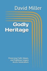 Godly Heritage - David Miller - 9798198692596