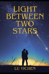 Light Between Two Stars - Lu Yichen - 9798198721500