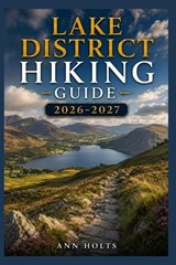 Lake District Hiking Guide 2026-2027 - Ann Holts - 9798198762428