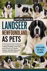 Landseer Newfoundland as Pets - Lawrence Nicholas - 9798198781115
