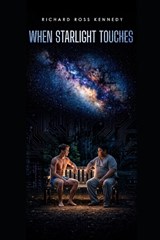 When Starlight Touches - Richard Ross Kennedy - 9798198806023