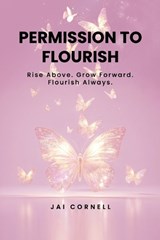 Permission to Flourish - Ariel Nicholas ; Diane Burton ; Elisa James - 9798198812659