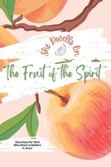 Fruit of the Spirit Tween + Teen Bible Study - Ashley Eneriz ; She Dwells - 9798198826311